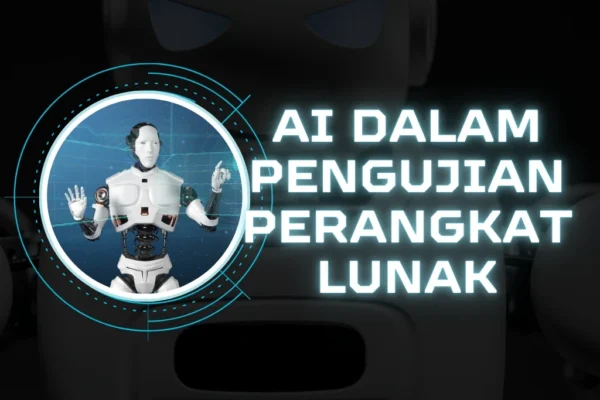 Tutorial Lengkap Tools AI untuk Pengujian Perangkat Lunak