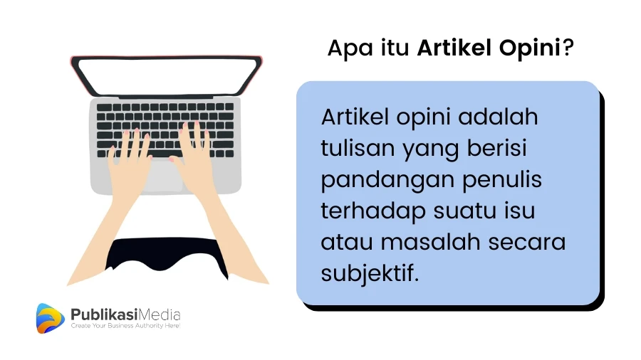 Apa Itu Artikel Opini? Definisi dan Cara Menulis yang Aman