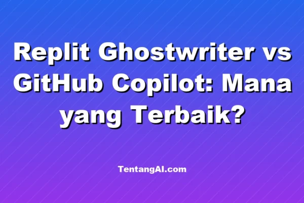Replit Ghostwriter vs GitHub Copilot: Mana yang Terbaik?